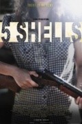 Фильм 5 Shells : актеры, трейлер и описание.