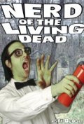Фильм Nerd of the Living Dead : актеры, трейлер и описание.