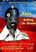 Фильм Haiti: Killing the Dream : актеры, трейлер и описание.