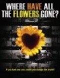Фильм Where Have All the Flowers Gone? : актеры, трейлер и описание.