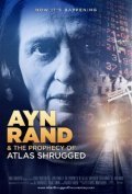 Фильм Ayn Rand & the Prophecy of Atlas Shrugged : актеры, трейлер и описание.