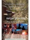 Фильм Target Practice : актеры, трейлер и описание.
