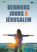 Фильм Последние дни в Иерусалиме : актеры, трейлер и описание.