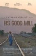 Фильм His Good Will : актеры, трейлер и описание.