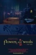 Фильм Flowers and Weeds : актеры, трейлер и описание.