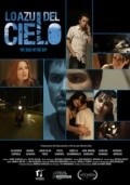 Фильм Lo Azul Del Cielo : актеры, трейлер и описание.