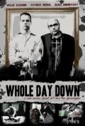 Фильм Whole Day Down : актеры, трейлер и описание.