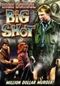 Фильм High School Big Shot : актеры, трейлер и описание.