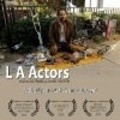 Фильм L.A. Actors : актеры, трейлер и описание.