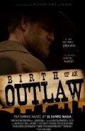 Фильм Birth of an Outlaw : актеры, трейлер и описание.