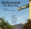 Фильм Hollywood the Hard Way : актеры, трейлер и описание.