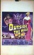 Фильм Outside the Wall : актеры, трейлер и описание.