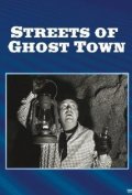 Фильм Streets of Ghost Town : актеры, трейлер и описание.