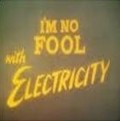 Фильм I'm No Fool with Electricity : актеры, трейлер и описание.