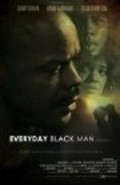 Фильм Everyday Black Man : актеры, трейлер и описание.
