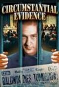 Фильм Circumstantial Evidence : актеры, трейлер и описание.