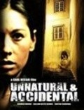 Фильм Unnatural & Accidental : актеры, трейлер и описание.