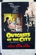 Фильм Outcasts of the City : актеры, трейлер и описание.
