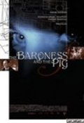 Фильм The Baroness and the Pig : актеры, трейлер и описание.