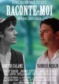 Фильм Raconte-moi : актеры, трейлер и описание.