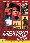 Фильм Мехико сити : актеры, трейлер и описание.
