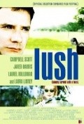 Фильм Lush : актеры, трейлер и описание.