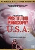 Фильм Prostitution Pornography USA : актеры, трейлер и описание.