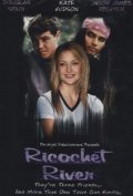 Фильм Ricochet River : актеры, трейлер и описание.